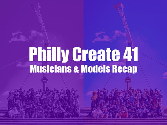 Philly Create 41: Musicians & Models Recap