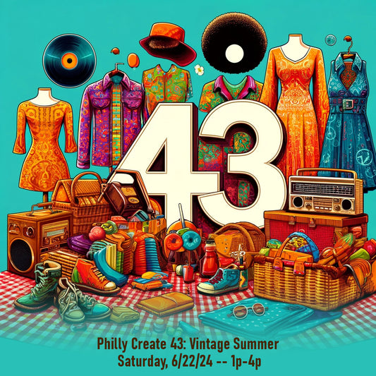 Philly Create 43: Vintage Summer Recap