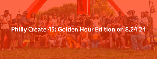 Philly Create 45: Golden Hour recap