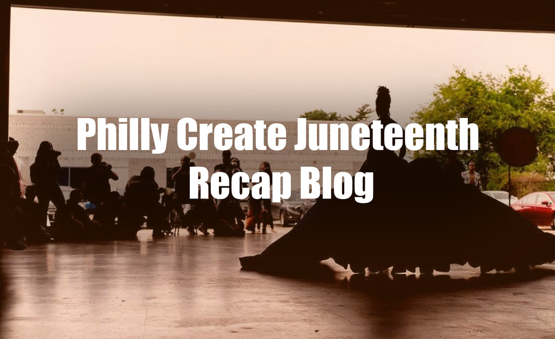 Philly Create Juneteenth Celebration and Create