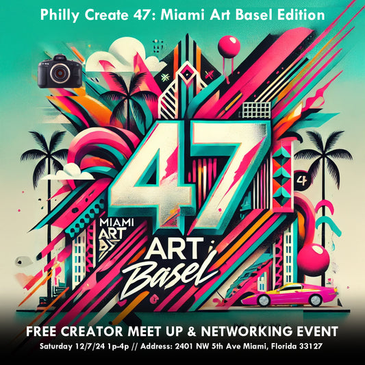 Philly Create 47 Miami Edition 12/7/24