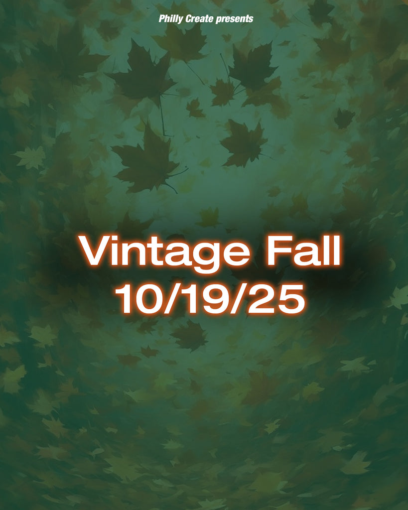 Philly Create: Vintage Fall 10/19